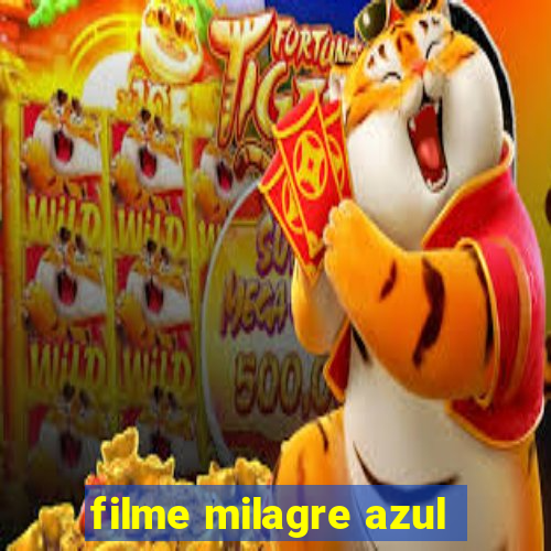 filme milagre azul